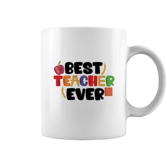 My Teacher Is The Best Teacher I Have Ever Met And We All Like Her Very Much Coffee Mug - Seseable