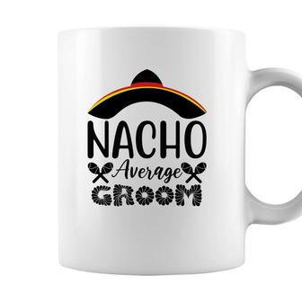Nacho Average Groom Bachelor Party Black Coffee Mug - Seseable