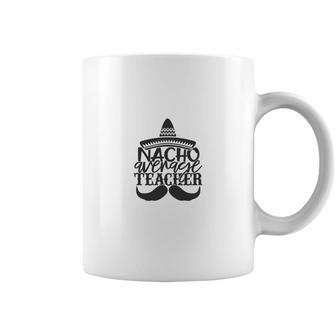 Nacho Average Teacher Gray Color Perfect Coffee Mug - Seseable
