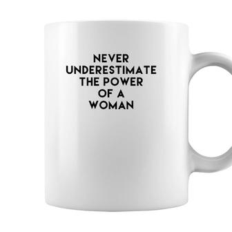Never Underestimate The Power Of A Woman Tee Coffee Mug - Seseable