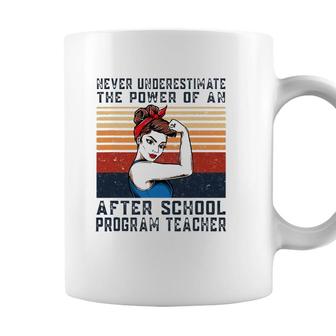 Never Underestimate The Power Of After School Program Coffee Mug - Seseable
