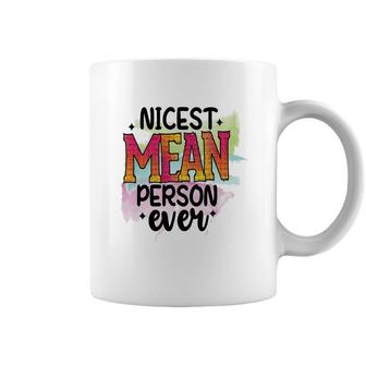Nicest Mean Person Ever Sarcastic Funny Quote Coffee Mug - Seseable