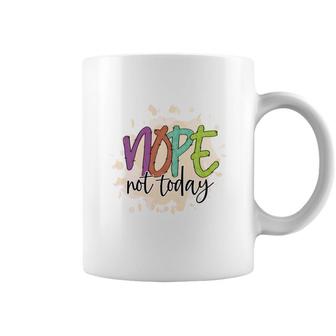 Nope Not Today Sarcastic Funny Quote Coffee Mug - Seseable