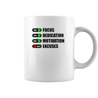 On Focus Dedication Motivation Off Excuses Coffee Mug | Mazezy