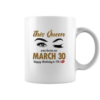 On March 30Th This Queen Was Born Pisces Aries Birthday Coffee Mug | Mazezy