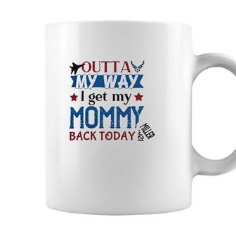 Outta My Way I Get My Daddy Mommy Husband Back Today Air Force Deployment Homecoming Personalized With Family Name And Year Coffee Mug - Seseable