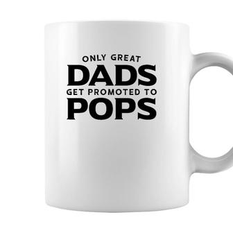 Pops Gift Only Great Dads Get Promoted To Pops Coffee Mug - Seseable