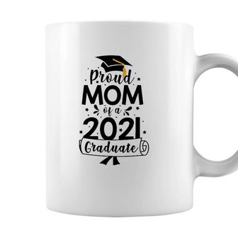 Proud Mom Of A Class Of 2021 Graduate Senior 2021 Ver2 Coffee Mug - Seseable