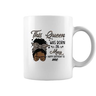 Queen Was Born In May Black Girl Birthday Mothers Day Coffee Mug - Seseable