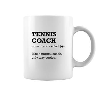 Tennis Coach Like A Normal Coach Only Way Cooler Coffee Mug - Seseable