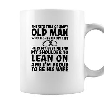Theres This Grumpy Old Man Who Lights Up My Life He Is My Best Friend Coffee Mug - Seseable