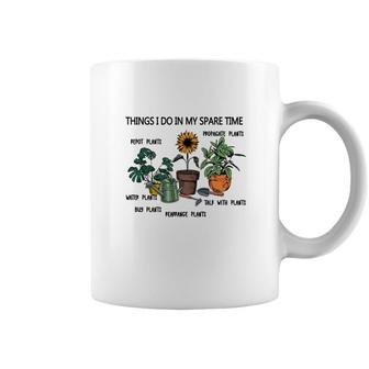 Things I Do In My Spare Time Are Repot Plants Or Propagate Plants Or Water Plants Coffee Mug - Seseable
