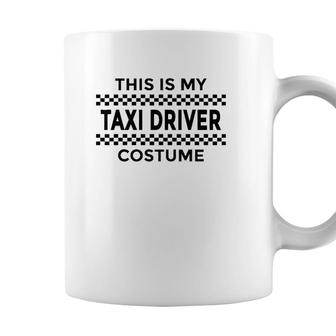 This Is My Taxi Driver Costume Halloween Party Funny Humor Coffee Mug - Seseable