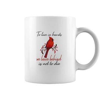To Live In Hearts We Leave Behind Is Not To Die Letter Sweet Coffee Mug - Seseable