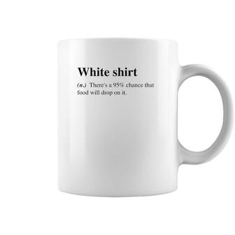 White Food Will Drop On It Meme Funny Definition Coffee Mug | Mazezy