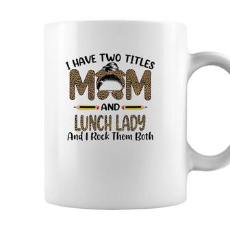 Womens I Have Two Titles Mom & Lunch Lady Floral Mothers Day Coffee Mug - Seseable