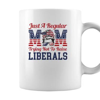 Womens Just A Regular Mom Trying Not To Raise Liberals Funny Coffee Mug - Seseable