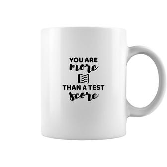 You Are More Than A Test Score Test Day Coffee Mug - Seseable