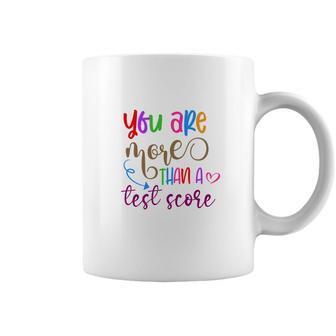 You Are More Than A Test Score Test Day Design Coffee Mug - Seseable