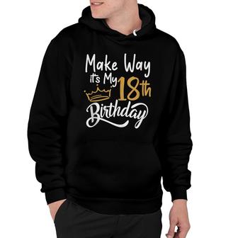 18Th Birthday Queen Women Make Way Its My 18Th Birthday Hoodie - Seseable