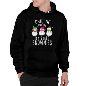 1St Grade Teacher Chillin With My Snowmies Christmas Hoodie - Seseable