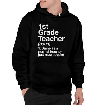 1St Grade Teacher Definition Funny Back To School First Day Hoodie - Seseable
