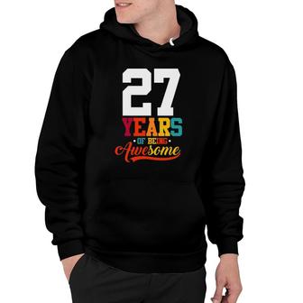 27 Years Of Being Awesome Gifts 27 Years Old 27Th Birthday Hoodie - Seseable