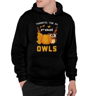 2Nd Grade Teacher Thanksgiving Gift Thankful For My Owls Hoodie - Seseable