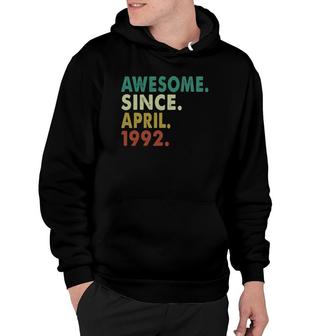 30 Years Old Awesome Since April 1992 30Th Birthday Gifts Hoodie - Seseable