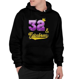 32 And Fabulous - 32 Years Old Gift - 32Nd Birthday Hoodie - Seseable