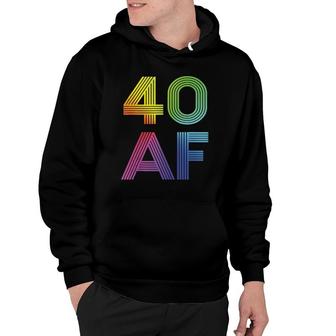 40 Af 40Th Birthday For Men & Women 40 Years Old Funny Hoodie - Seseable