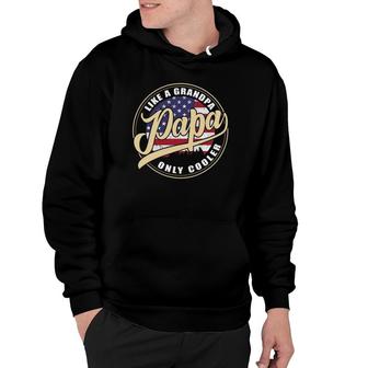 4Th Of July Dad Gifts Papa Like A Grandpa Only Cooler Hoodie - Seseable