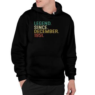 70 Years Old Gifts Legend Since December 1951 70Th Birthday Hoodie - Seseable
