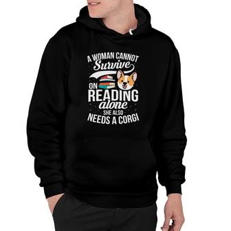 A Woman Cannot Survive On Reading Alone Corgi Dog Lover Gift Hoodie - Seseable