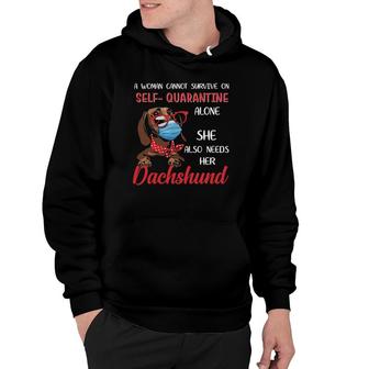 A Woman Cannot Survive On Self Quarantine Alone She Also Needs Her Dachshund Hoodie - Seseable