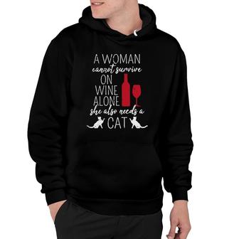 A Woman Cannot Survive On Wine Alone She Also Needs A Cat Hoodie - Seseable