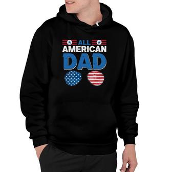 All American Dad 4Th Of July Usa American Flag Sunglasses Dad Daddy Fathers Day Hoodie - Seseable