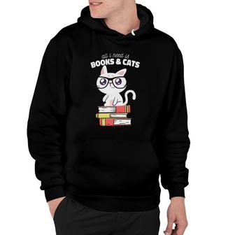All I Need Is Books & Cats Books And Cats Art Hoodie | Mazezy
