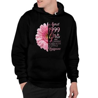 April Girls 1999 22Nd Birthday Gifts 22 Years Old Hoodie - Seseable