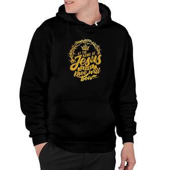 At The Name Of Jesus Every Knee Will Bow Bible Verse Tee Hoodie - Monsterry