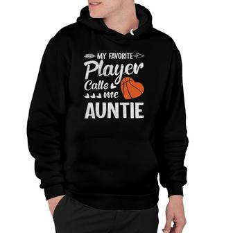 Auntie Basketball My Favorite Player Calls Me Auntie Hoodie - Seseable