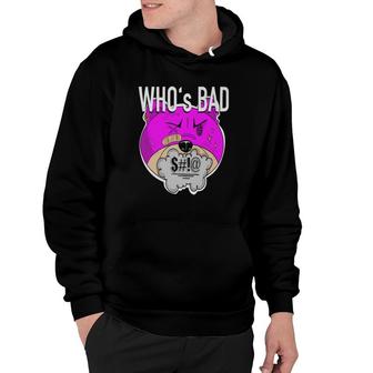 Bad Bad Bear Whos Bad Hoodie | Mazezy