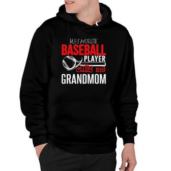 Baseball Grandmom - My Favorite Player Calls Me Hoodie - Seseable