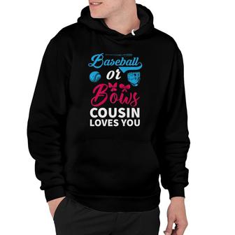 Baseball Or Bows Cousin Loves You Gender Reveal Party Baby Hoodie - Seseable