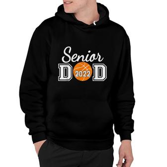 Basketball Senior Dad Class Of 2022 Senior Daddy Hoodie - Seseable