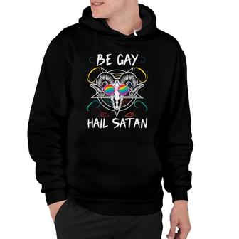 Be Gay Hail Satan Funny Satanic Lgbtq Pride Month Hoodie - Seseable
