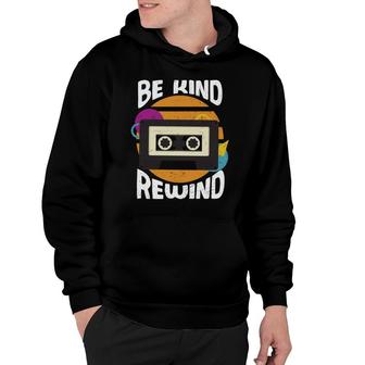 Be Kind Rewind Radio 80S 90S Styles Great Hoodie - Seseable