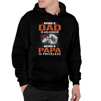 Being A Dad Is An Honor Being A Papa Is Priceless For Father Hoodie - Thegiftio UK