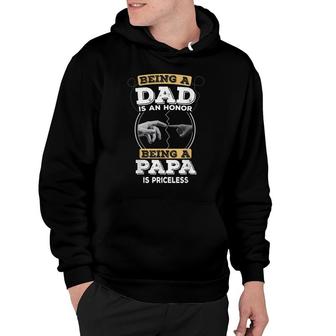 Being A Dad Is An Honor Being A Papa Is Priceless For Father Hoodie - Thegiftio UK