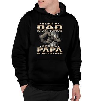 Being A Dad Is An Honor Being A Papa Is Priceless Grandpa Hoodie - Seseable